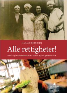 Alle rettigheter! : hotell- og restaurantarbeiderne i service og strid gjennom 75 år