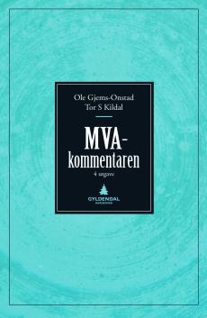 MVA-kommentaren : merverdiavgiftsloven 19. juni 2009 nr. 58, mva-kompensasjonsloven 12. desember 2003 nr. 108, bokføringsloven 19. november 2004 nr. 7