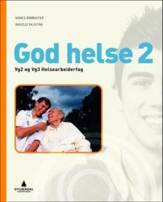 God helse 2 : vg2 og vg3 helsearbeiderfag