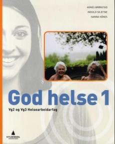 God helse 1 : vg2 og vg3 helsearbeidarfag