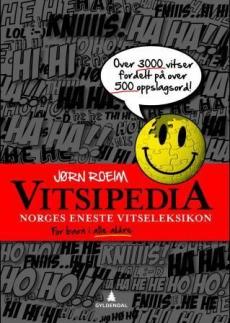 Vitsipedia : Norges eneste vitseleksikon for barn i alle aldre!