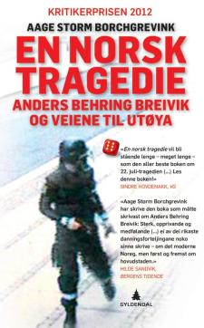 En norsk tragedie : Anders Behring Breivik og veiene til Utøya
