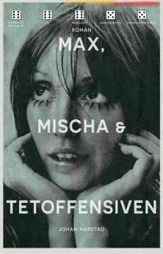 Max, Mischa & Tetoffensiven : roman