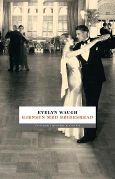 Gjensyn med Brideshead : kaptein Charles Ryders sakrale og profane minner