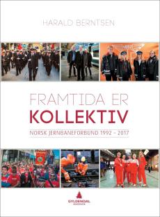 Framtida er kollektiv : Norsk jernbaneforbund 1992-2017