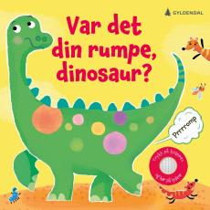 Var det din rumpe, dinosaur?