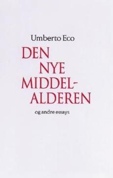 Den nye middelalderen og andre essays