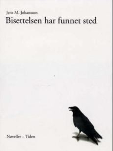 Bisettelsen har funnet sted : noveller