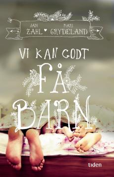 Vi kan godt få barn : roman