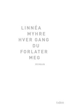 Hver gang du forlater meg : roman