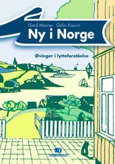 Ny i Norge : øvinger i lytteforståelse : dekker modul 1 og 2 på løp A i "Opplæringsplan i norsk med samfunnskunnskap for voksne innvandrere" fra 1998