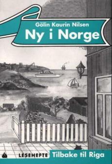 Ny i Norge : lesehefte : tilbake til Riga