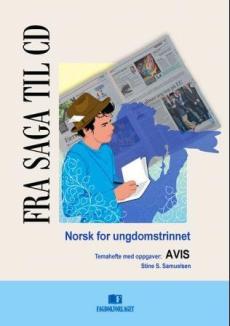 Fra saga til CD 8B : temahefte med oppgaver : avis : norsk for ungdomstrinnet