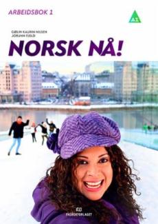 Norsk nå! : arbeidsbok 1 : norsk og samfunnskunnskap for voksne innvandrere: A1