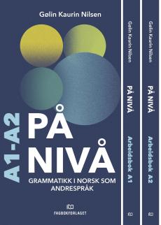 På nivå : grammatikk i norsk som andrespråk : grammatikkpakke A1-A2