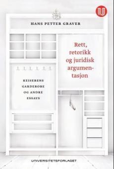 Rett, retorikk og juridisk argumentasjon : keiserens garderobe og andre essays