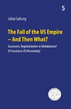 The fall of the US empire - and then what? : successors, regionalization or globalization? : US fascism or US blossoming?