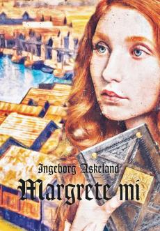 Margrete mi : historisk roman