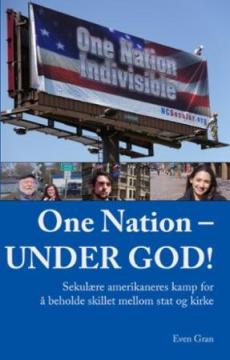 One nation - under God! : sekulære amerikaneres kamp for å  beholde skillet mellom stat og kirke