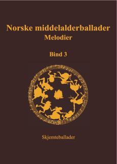 Norske middelalderballader : melodier : skriftlige kilder (Bind 2) : Skjemteballader