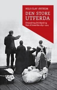 Den store utferda : utvandring frå Skjold og Vats til Amerika 1837-1914