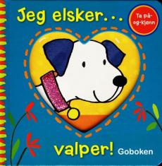 Jeg elsker- valper! : ta på-og-kjenn