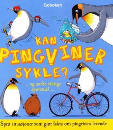 Kan pingviner sykle? : -og andre viktige spørsmål-