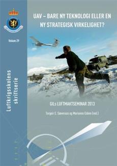 UAV - bare ny teknologi eller en ny strategisk virkelighet? : GILs luftmaktseminar 2013