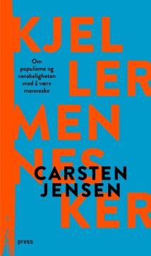 Kjellermennesker : om populisme og vanskeligheten med å være menneske