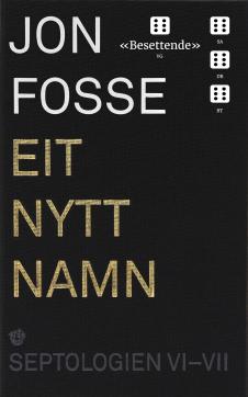 Septologien : roman (VI-VII) : Eit nytt namn