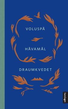 Voluspå ; Håvamål ; Draumkvedet