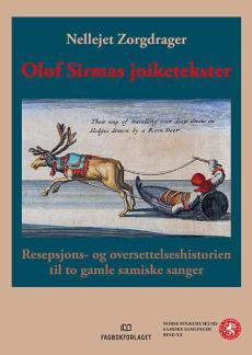Olof Sirmas joiketekster : resepsjons- og oversettelseshistorien til to gamle samiske sanger