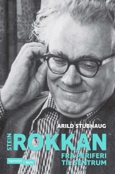 Stein Rokkan : fra periferi til sentrum