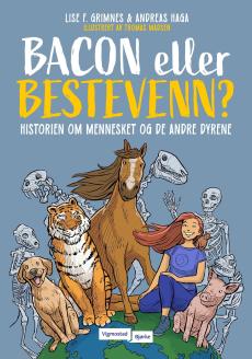 Bacon eller bestevenn? : historien om mennesket og de andre dyrene