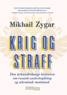 Krig og straff : den århundrelange historien om russisk undertrykking og ukrainsk motstand