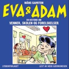Eva & Adam : en historie om venner, skolen og forelskelser