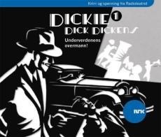 Dickie Dick Dickens (1) : Underverdenens overmann