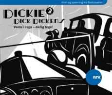 Dickie Dick Dickens (2) : Vente i regn, dårlig tegn!