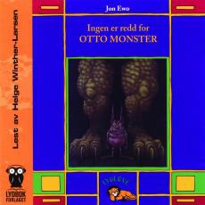 Ingen er redd for Otto monster