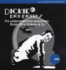 Dickie Dick Dickens (6) : Fra underverdenens oververden