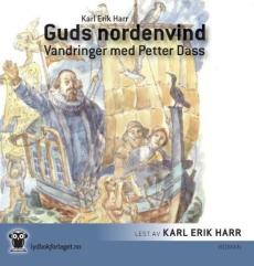 Guds nordenvind : vandringer med Petter Dass