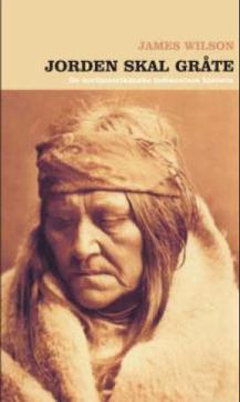 Jorden skal gråte : USAs historie med indianernes øyne