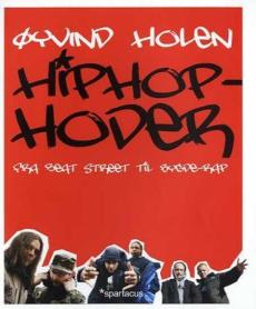 Hiphop-hoder : fra Beat Street til bygde-rap