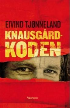 Knausgård-koden : et ideologikritisk essay