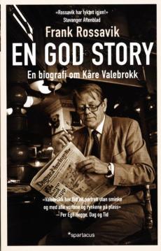 En god story : en biografi om Kåre Valebrokk