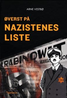 Øverst på nazistenes liste : historien om Moritz Rabinowitz (1887-1942)
