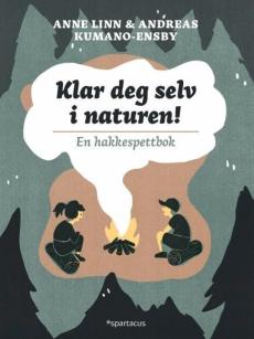 Klar deg selv i naturen! : en hakkespettbok