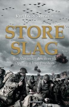 Store slag : fra Alexander den store til operasjon Iraqi Freedom