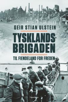 Tysklandsbrigaden : til fiendeland for freden