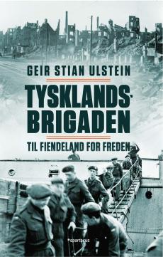 Tysklandsbrigaden : til fiendeland for freden